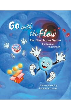 Go With the Flow: The Circulatory System - Racquel Thompson