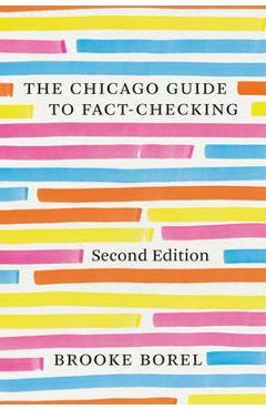 The Chicago Guide to Fact-Checking, Second Edition - Brooke Borel