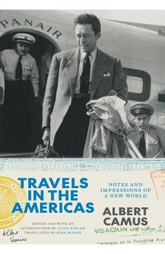 Travels in the Americas: Notes and Impressions of a New World - Albert Camus