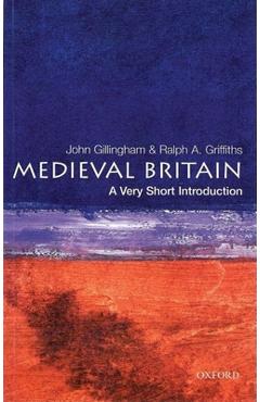 Medieval Britain: A Very Short Introduction - John Gillingham