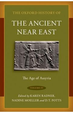 The Oxford History of the Ancient Near East: Volume IV: The Age of Assyria - Karen Radner