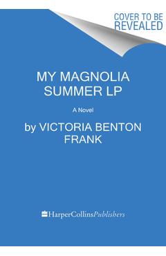 My Magnolia Summer - Victoria Benton Frank