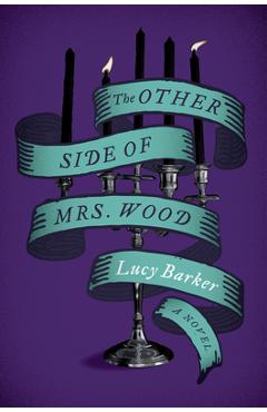 The Other Side of Mrs. Wood - Lucy Barker