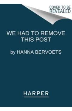 We Had to Remove This Post - Hanna Bervoets