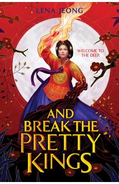 And Break the Pretty Kings - Lena Jeong