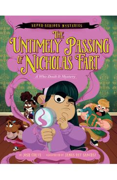 Super-Serious Mysteries #1: The Untimely Passing of Nicholas Fart - Josh Crute