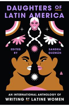 Daughters of Latin America: An International Anthology of Writing by Latine Women - Sandra Guzman
