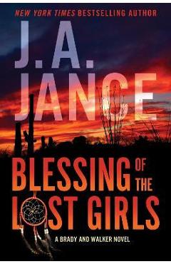 Blessing of the Lost Girls: A Brady and Walker Family Novel - J. A. Jance