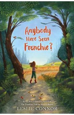 Anybody Here Seen Frenchie? - Leslie Connor
