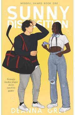 Sunny Disposition: A Grumpy/Sunshine Romance - Deanna Grey