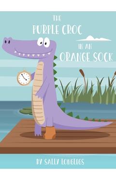 The purple croc in an orange sock - sally longlegs