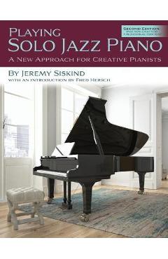 Playing Solo Jazz Piano: A New Approach for Creative Pianists (2nd Edition) - Fred Hersch