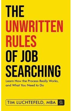 The Unwritten Rules Of Job Searching - Tim Luchtefeld