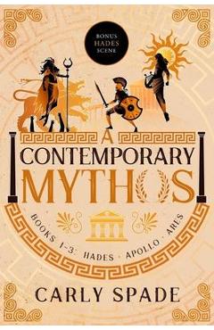A Contemporary Mythos Series Collected (Books 1-3) - Carly Spade