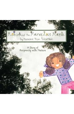 Robin and the Marvelous Maple - Madeline H. Weinstein