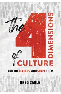 The 4 Dimensions of Culture - Greg Cagle