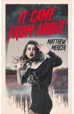 It Came From Above - Matthew Mercer