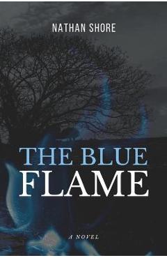 The blue flame - nathan shore