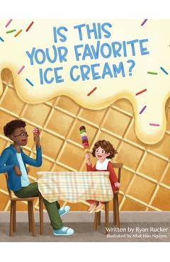 Is This Your Favorite Ice Cream? - Ryan Rucker