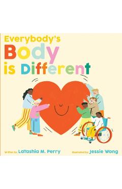 Everybody's Body is Different - Latashia M. Perry