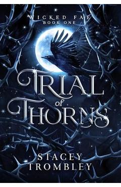 Trial of Thorns - Stacey Trombley
