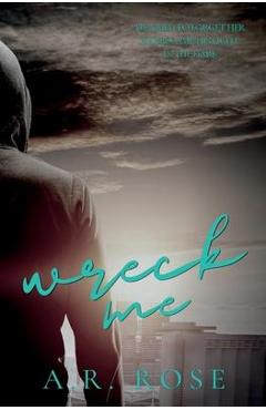 Wreck Me - A. R. Rose