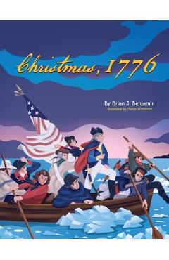Christmas, 1776 - Brian J. Benjamin