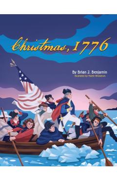 Christmas, 1776 - Brian J. Benjamin