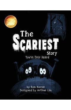 The Scariest Story You\'ve Ever Heard - Ron Keres