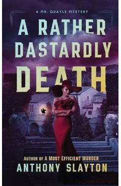A Rather Dastardly Death: A Mr. Quayle Mystery - Anthony Slayton