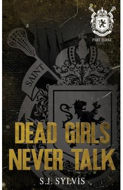 Dead Girls Never Talk: A Standalone Hate-to-Love Dark Boarding School Romance Special Edition - Sj Sylvis