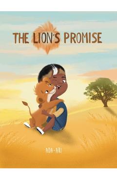 The Lion\'s Promise: A Zulu Story - Ada Ari