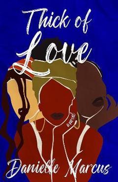 Thick of Love - Danielle Marcus