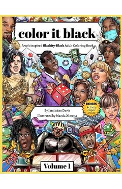 color it black: A 90\'s Inspired Blackity-Black Adult Coloring Book - Jassimine Davis