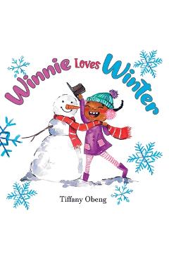 Winnie Loves Winter: A Delightful Children\'s Book about Winter - Tiffany Obeng