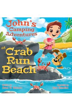 John\'s Camping Adventures At Crab Run Beach - Joann M. Dickinson