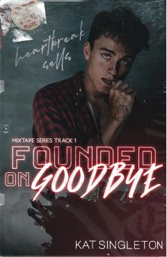 Founded on Goodbye - Kat Singleton