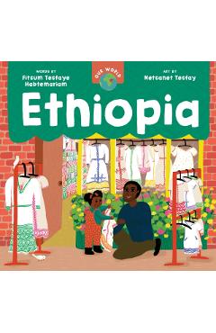 Our World: Ethiopia - Fitsum Tesfaye Habtemariam