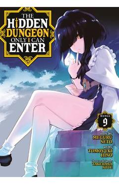 The Hidden Dungeon Only I Can Enter (Manga) Vol. 9 - Meguru Seto