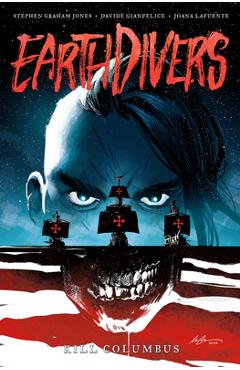 Earthdivers, Vol. 1: Kill Columbus - Stephen Graham Jones