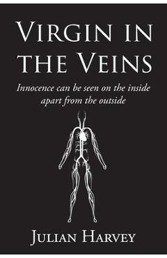 Virgin in the veins - julian harvey
