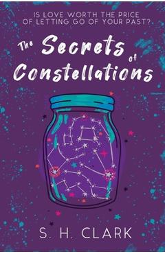 The Secrets of Constellations - S. H. Clark