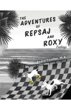 The Adventures of Repsaj & Roxy - Andra Coulter