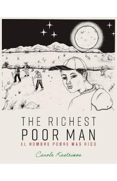 The Richest Poor Man / El Hombre Pobre Mas Rico - Carole Kastrinos