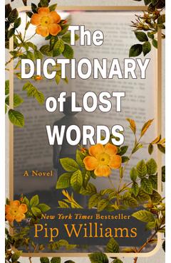 The Dictionary of Lost Words - Pip Williams