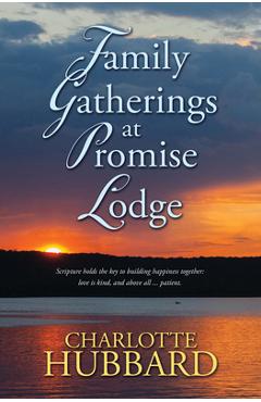 Family Gatherings at Promise Lodge - Charlotte Hubbard