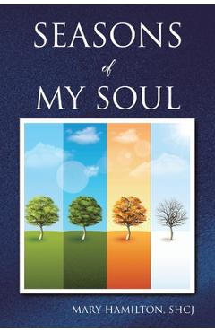 Seasons of My Soul - Shcj Mary Hamilton