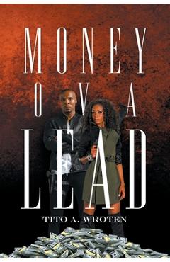 Money Ova Lead - Tito A. Wroten