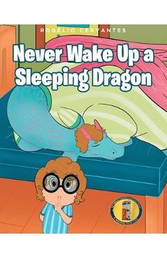 Never Wake Up a Sleeping Dragon - Rogelio Cervantes