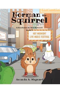 Norman the Squirrel: Adventures in Wonderment - Amanda A. Maynard